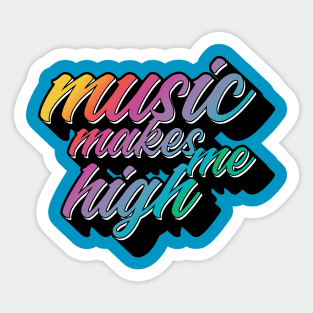 Music Makes Me High Sticker